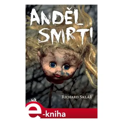 Anděl smrti - Richard Sklář