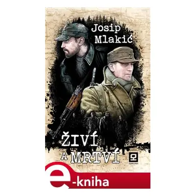 Živí a mrtví - Josif Mlakić