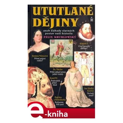 Ututlané dějiny - Felix Krumlowský