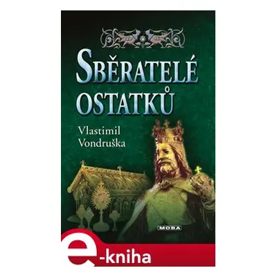 Sběratelé ostatků - Vlastimil Vondruška