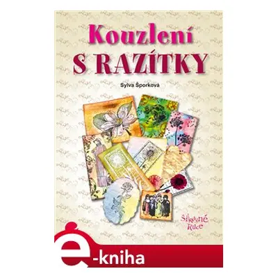 Kouzlení s razítky - Sylva Šporková