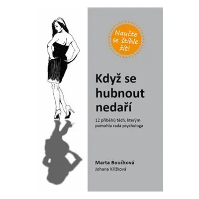 Když se hubnout nedaří - Johana Křížková, Marta Boučková