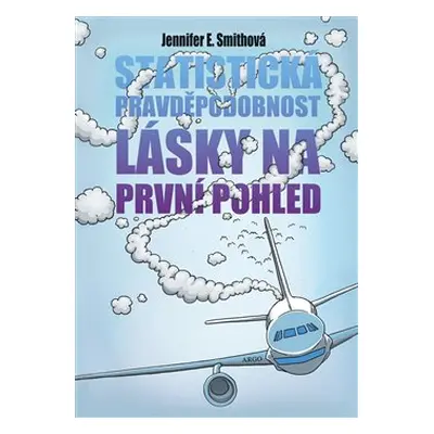 Statistická pravděpodobnost lásky na první pohled - Jennifer E. Smithová