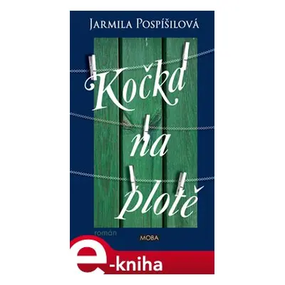 Kočka na plotě - Jarmila Pospíšilová