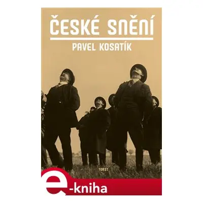 České snění - Pavel Kosatík