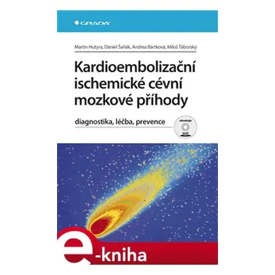 Kardioembolizační ischemické cévní mozkové příhody - Martin Hutyra, Daniel Šaňák, Andrea Bártkov