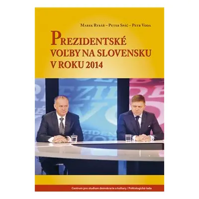 Prezidentské voľby na Slovensku v roku 2014 - Marek Rybář, Peter Spáč, Petr Voda