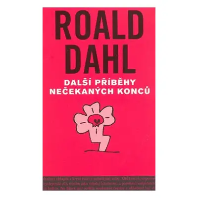 Další příběhy nečekaných konců - Roald Dahl