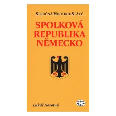 Spolková republika Německo - stručná historie států - Lukáš Novotný