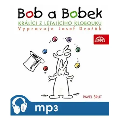 Bob a Bobek - Králíci z létajícího klobouku - Pavel Šrut