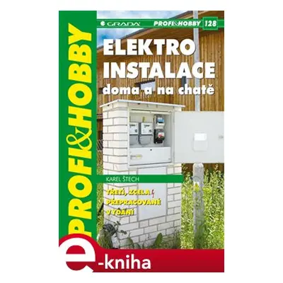 Elektroinstalace doma a na chatě - Karel Štech