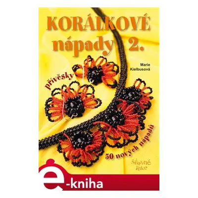 Korálkové nápady 2 - Marie Kielbusová