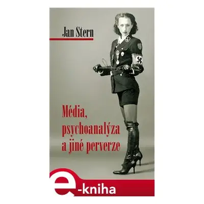 Média, psychoanalýza a jiné perverze - Jan Stern