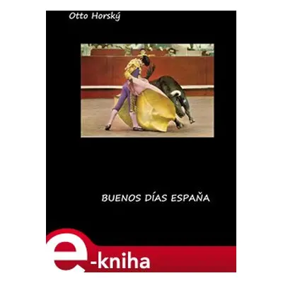 Buenos días Espaňa - Otto Horský