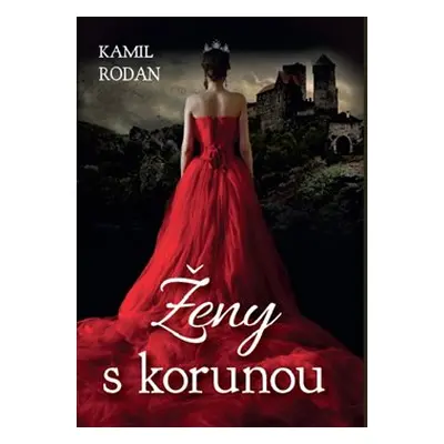 Ženy s korunou - Kamil Rodan