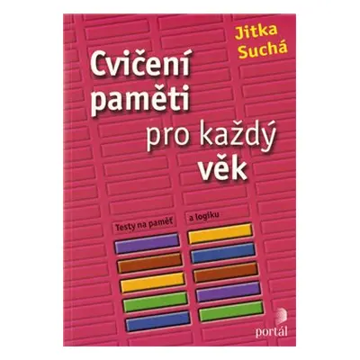 Cvičení paměti pro každý věk - Jitka Suchá