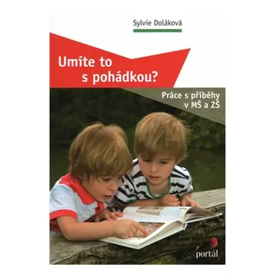 Umíte to s pohádkou? - Sylvie Doláková