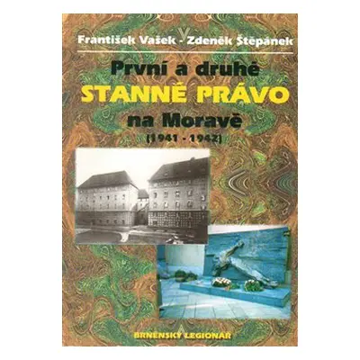 První a druhé stanné právo na Moravě - František Vašek, Zdeněk Štěpánek