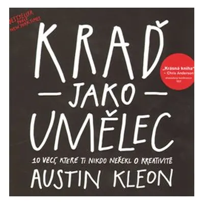 Kraď jako umělec - Austin Kleon