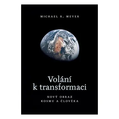 Volání k transformaci - Michael R. Meyer