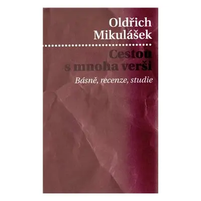 Cestou s mnoha verši - Oldřich Mikulášek