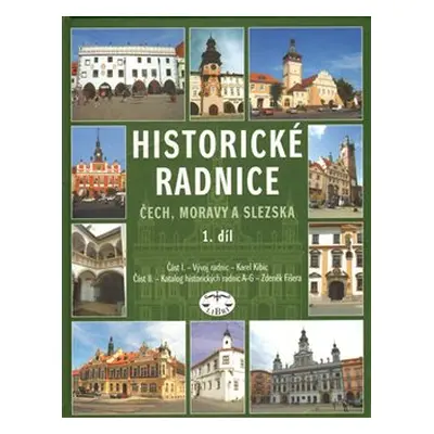 Historické radnice Čech, Moravy a Slezska, I. díl - Zdeněk Fišera