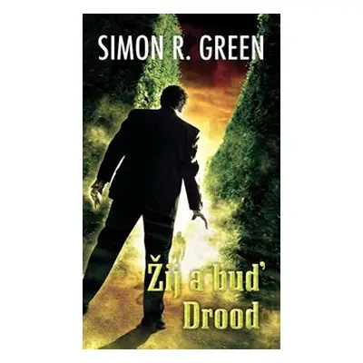 Žij a buď Drood - Simon R. Green