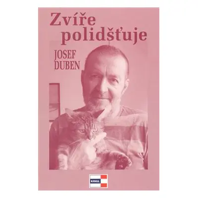 Zvíře polidšťuje - Josef Duben