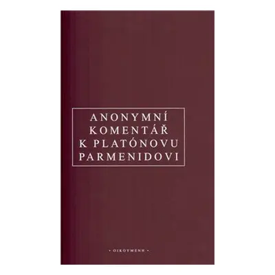 Anonymní komentář k Platónovu „Parmenidovi“ - Anonym