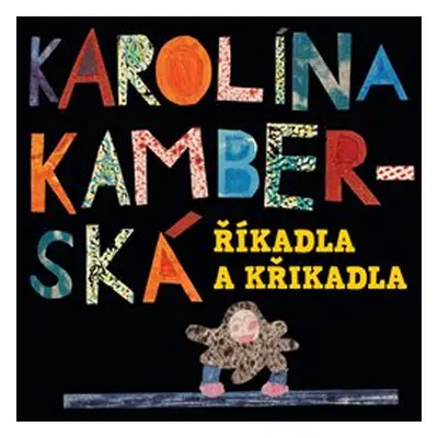 Říkadla a křikadla - Karolína Kamberská