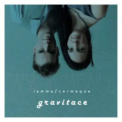 Cermaque a Iamme Candlewick - Gravitace CD