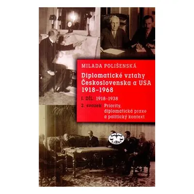 Diplomatické vztahy Československa a USA 1918–1968 - Milada Polišenská