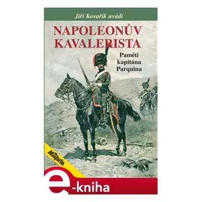 Napoleonův kavalerista - Jiří Kovářík