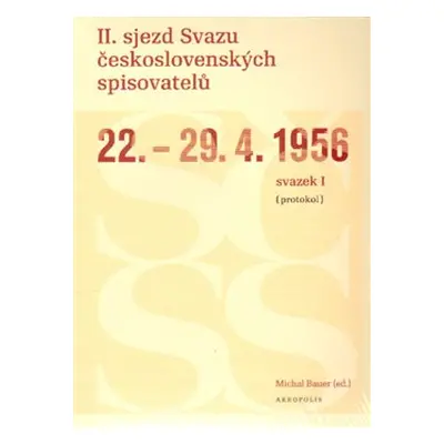 II. sjezd Svazu československých spisovatelů 22.–29. 4. 1956 (protokol) - Michal Bauer