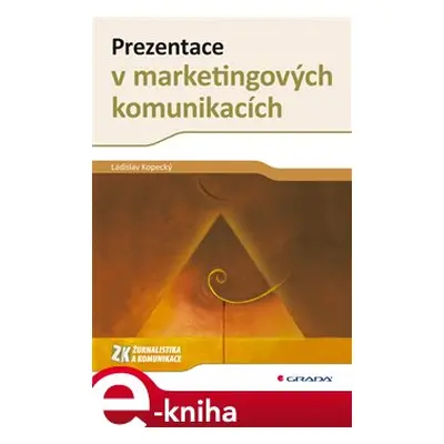 Prezentace v marketingových komunikacích - Ladislav Kopecký