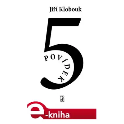 5 povídek - Jiří Klobouk