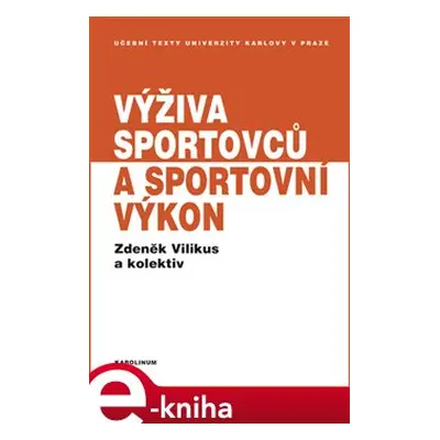 Výživa sportovců a sportovní výkon - Zdeněk Vilikus, kol.