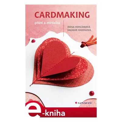 Cardmaking - Irena Vohlídková, Dagmar Handlová