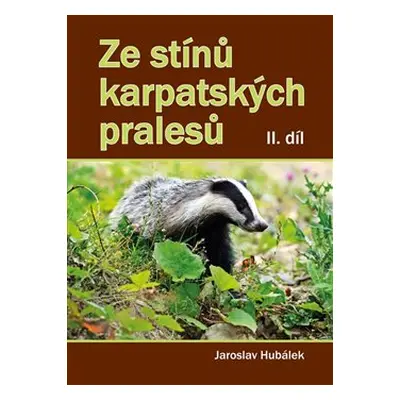 Ze stínů karpatských pralesů - Jaroslav Hubálek