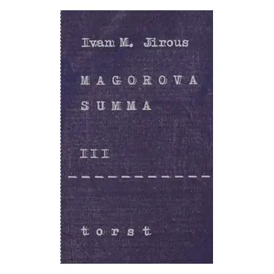 Magorova summa III. - Ivan Martin Jirous