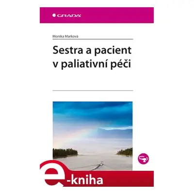 Sestra a pacient v paliativní péči - Monika Marková