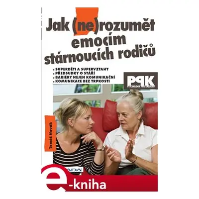 Jak (ne)rozumět emocím stárnoucích rodičů - Tomáš Novák