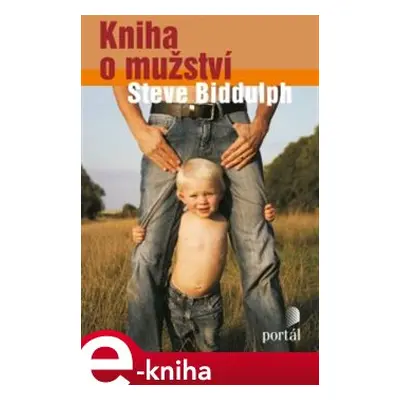 Kniha o mužství - Steve Biddulph