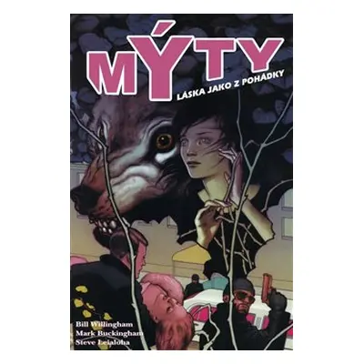 Mýty: Láska jako z pohádky - Bill Willingham, Mark Buckingham