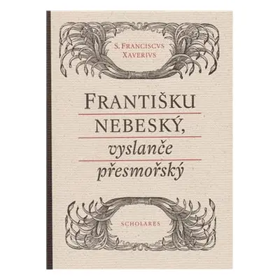 Františku nebeský, vyslanče přesmořský - kol.