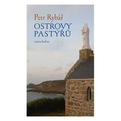 Ostrovy pastýřů - Petr Rybář