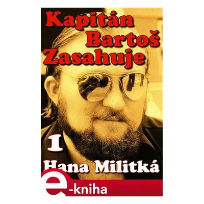 Kapitán Bartoš Zasahuje 1 - Hana Militká