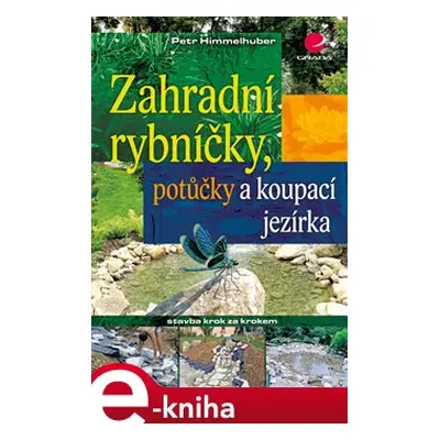 Zahradní rybníčky, potůčky a koupací jezírka - Peter Himmelhuber