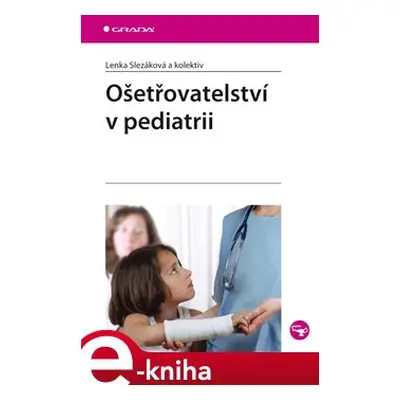 Ošetřovatelství v pediatrii - Lenka Slezáková