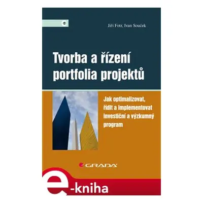 Tvorba a řízení portfolia projektů - Jiří Fotr, Ivan Souček